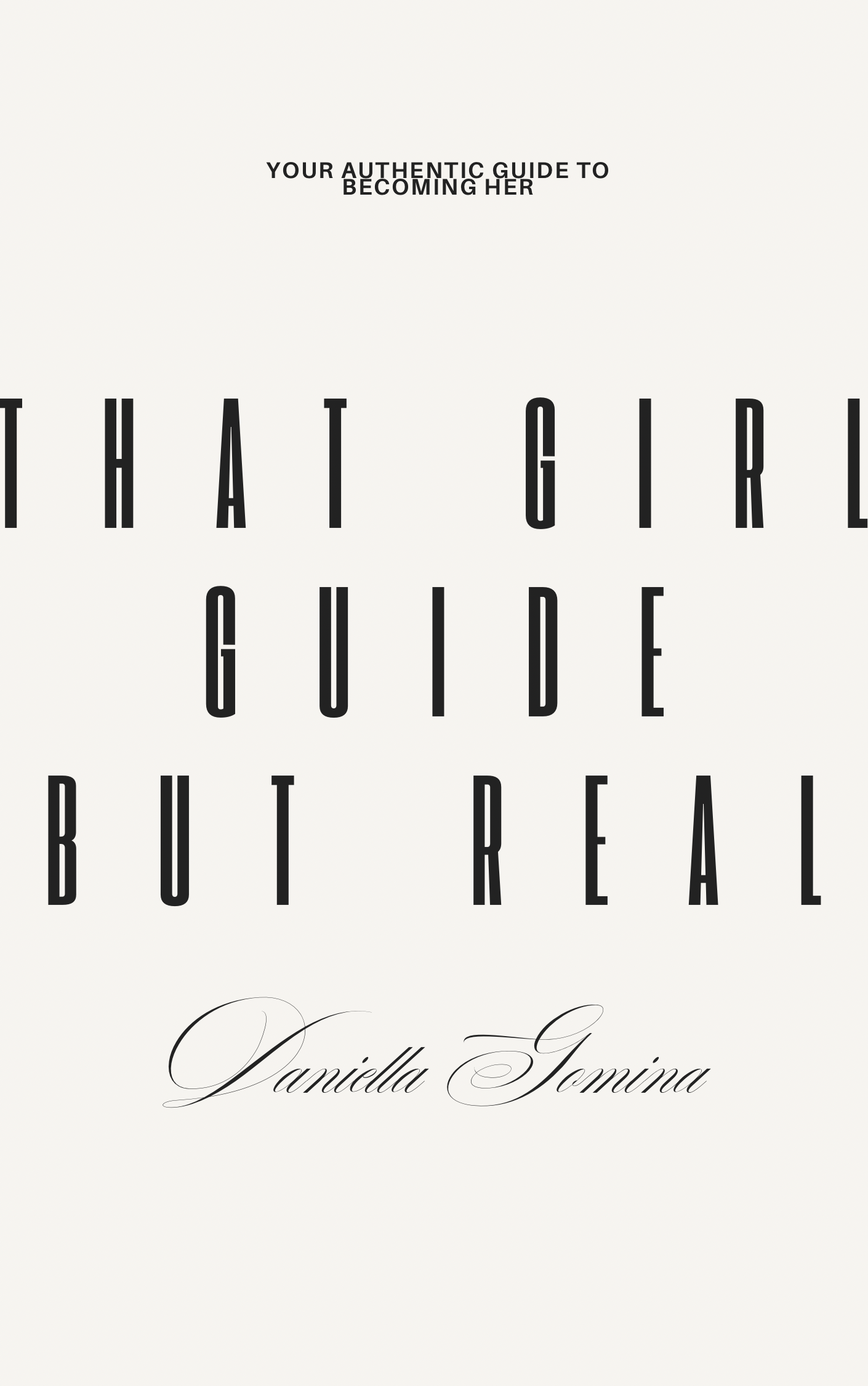 “That girl” Guide but REAL