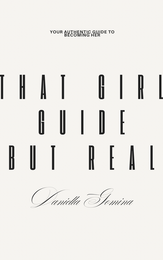 “That girl” Guide but REAL